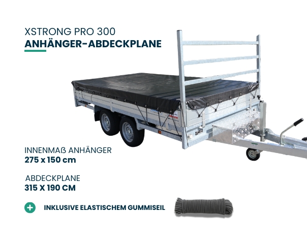 Xstrong Pro 300 Anhänger-Abdeckplane für Anhänger mit Innenmaß 275 x 150 cm, Planenmaß 315 x 190 cm inklusive elastischem Gummiseil.